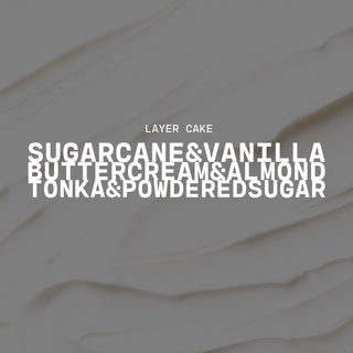 Text overlay on a wavy white textured background with product name of Layer Cake and description of sugarcane & vanilla, buttercream & almond and tonka & powdered sugar