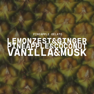 Text overlay on a close-up background of pineapple with product name of Pineapple Gelato and description of lemon zest & ginger, pineapple & coconut and vanilla & musk