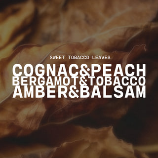 Sweet tobacco leaves with a text overlay on a tobacco leaves background with a product description of cognac & peach, bergamot & tobacco and amber & balsam
