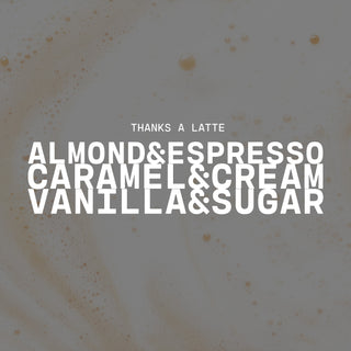 Thanks a Latte with a text overlay on an textured background with a product description of almond & espresso, caramel & cream and vanilla & sugar